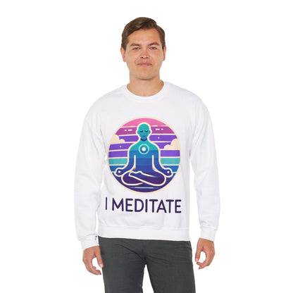 I Meditate Man's Sweatshirt - My Higher Being