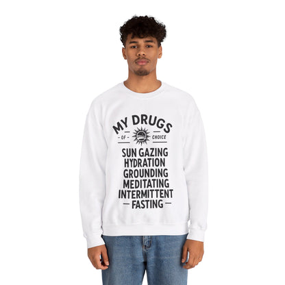 My Drugs of Choice Sweatshirt - My Higher Being