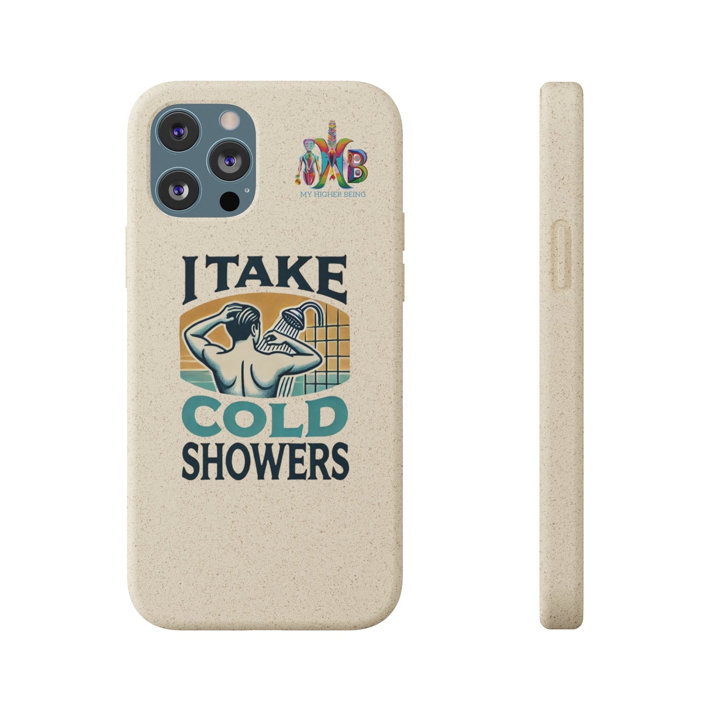 'I Take Cold Showers'_Plastic Free Biodegradable Phone Case (MHB Edition)