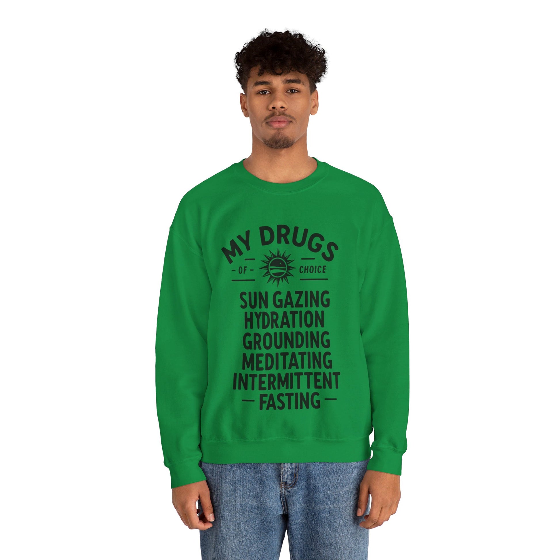 My Drugs of Choice Sweatshirt - My Higher Being