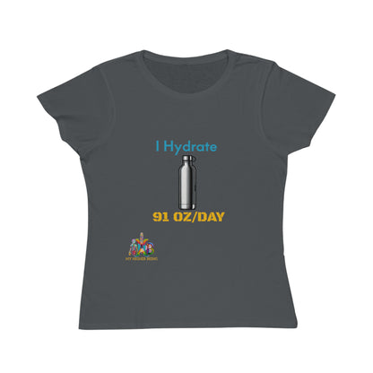 'I Hydrate 91 OZ/DAY'_100% Organic Women's Classic T-Shirt