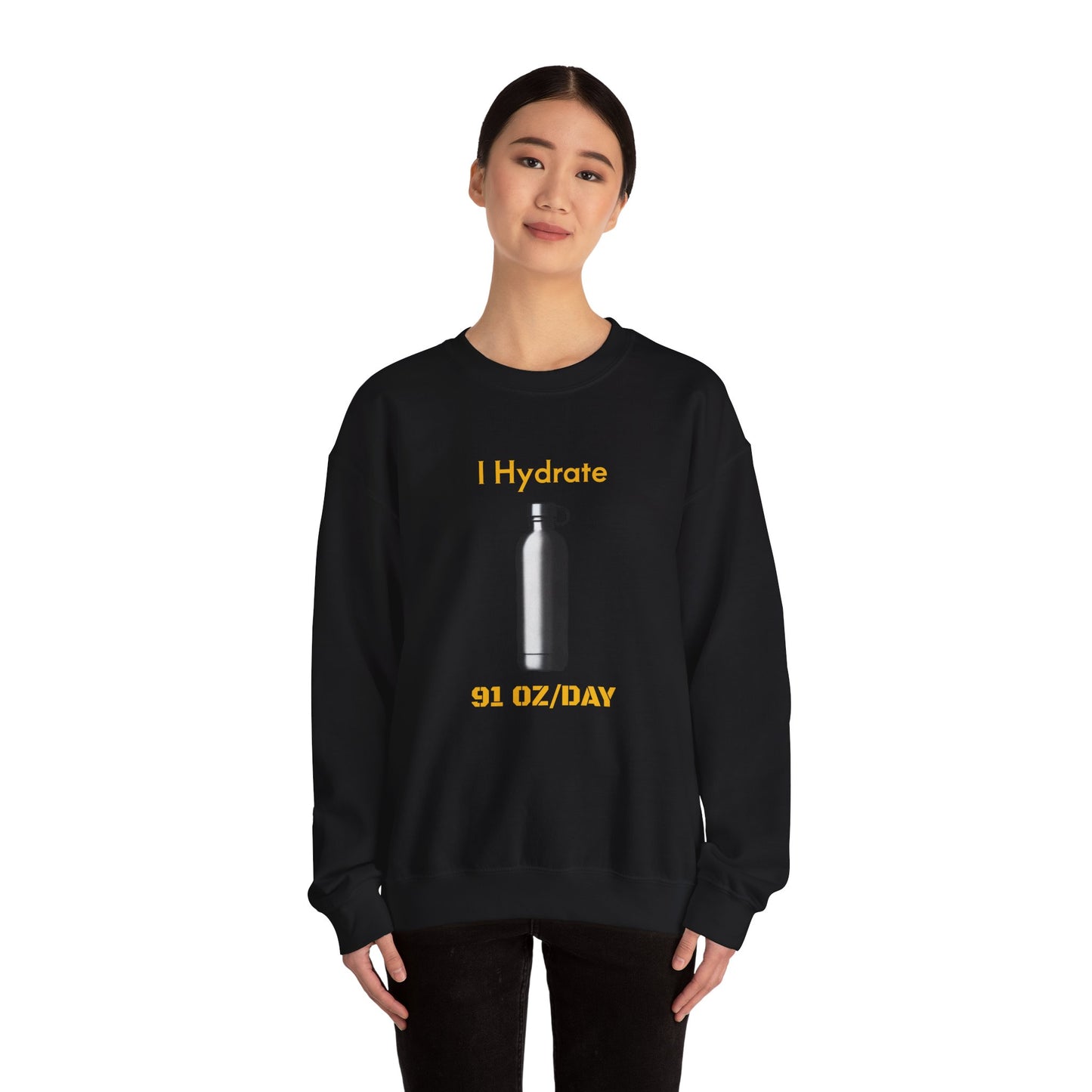 I Hydrate Woman's Sweatshirt_91 oz/day - My Higher Being