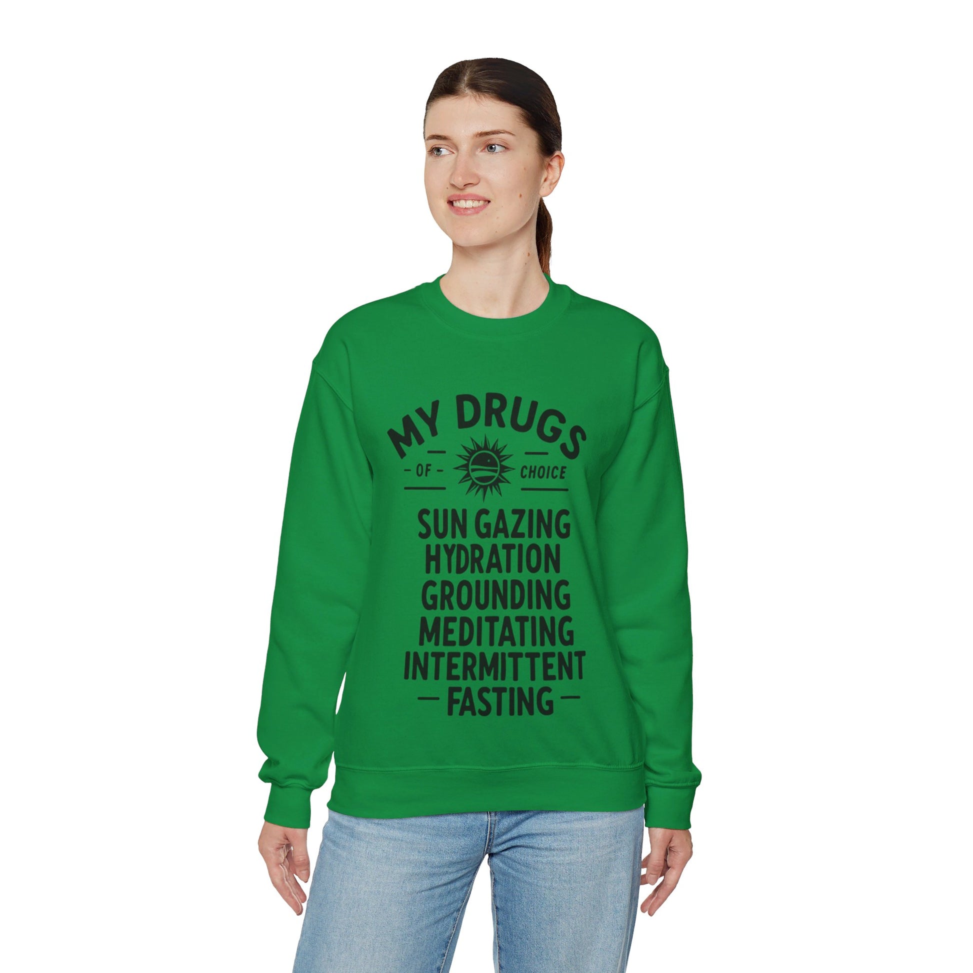 My Drugs of Choice Sweatshirt - My Higher Being