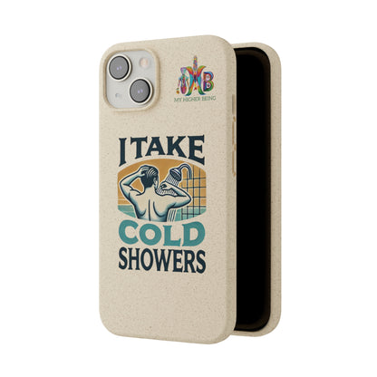 'I Take Cold Showers'_Plastic Free Biodegradable Phone Case