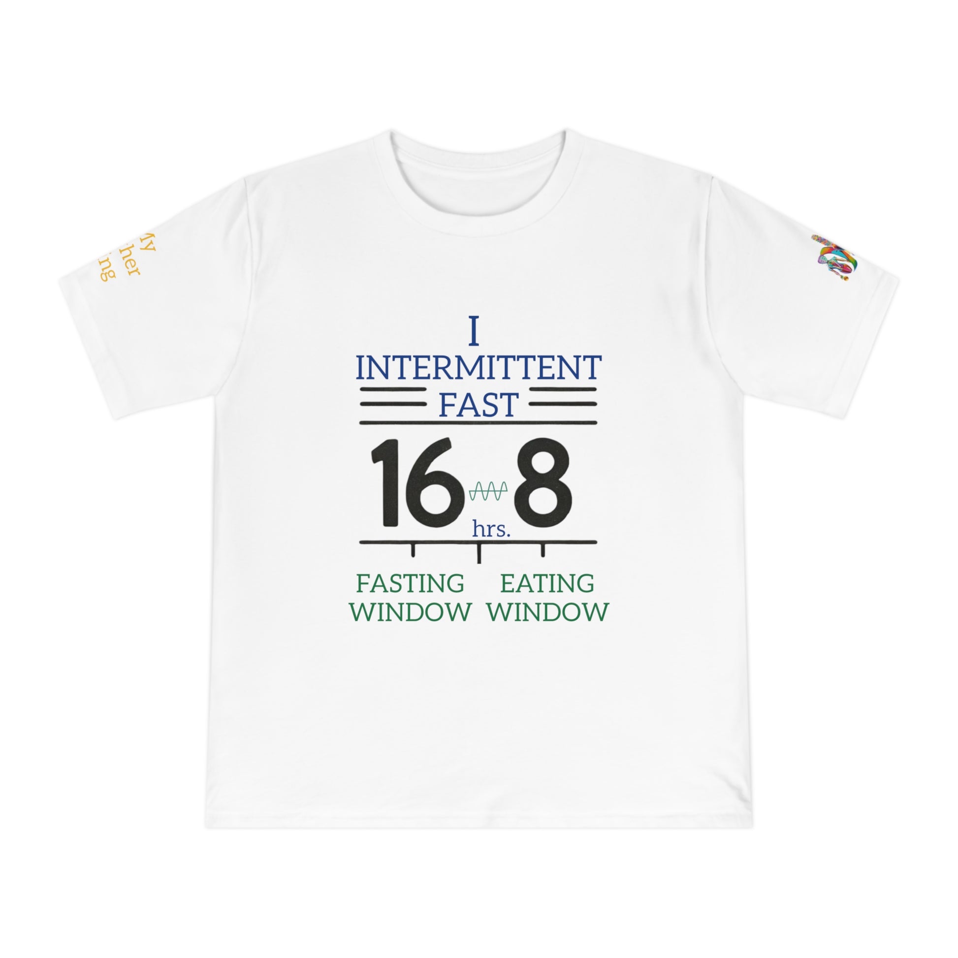 'I Intermittent Fast_16 - 8' (MHB EDITION)_100% Organic Cotton Jersey T-Shirt - My Higher Being