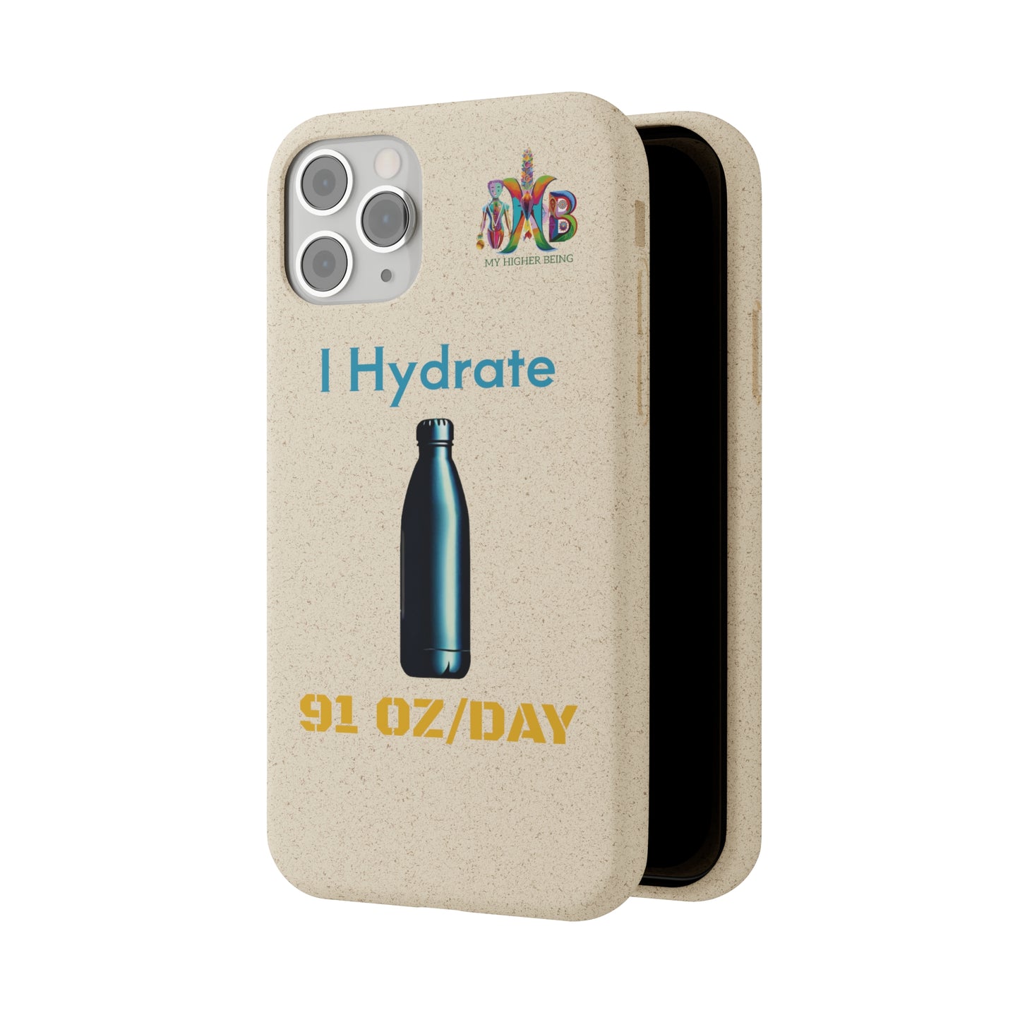 'I Hydrate 91 OZ/DAY'_Plastic Free Biodegradable Phone Case (MHB Edition) - My Higher Being