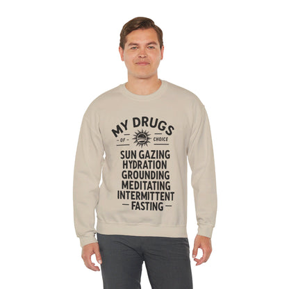 My Drugs of Choice Sweatshirt - My Higher Being