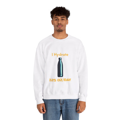 I Hydrate Man's Sweatshirt_125 oz/day - My Higher Being