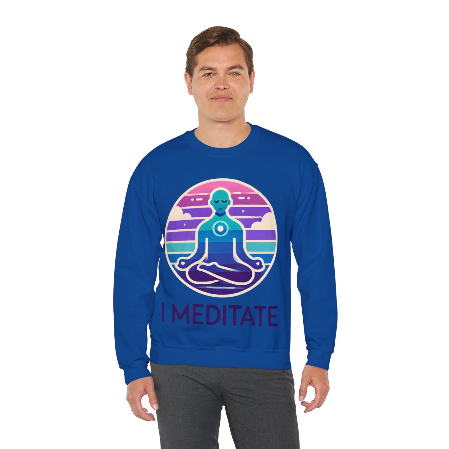 I Meditate Man's Sweatshirt - My Higher Being