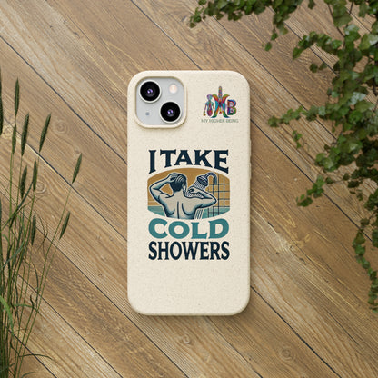 'I Take Cold Showers'_Plastic Free Biodegradable Phone Case