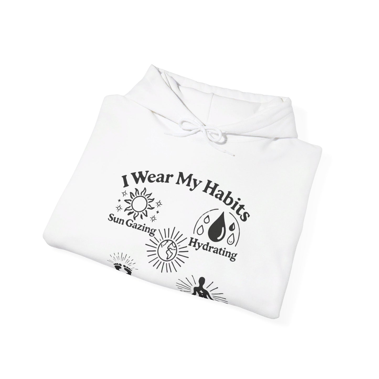 I Wear My Habits Hoodie - My Higher Being