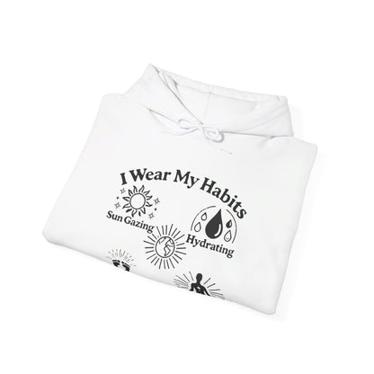 I Wear My Habits Hoodie - My Higher Being