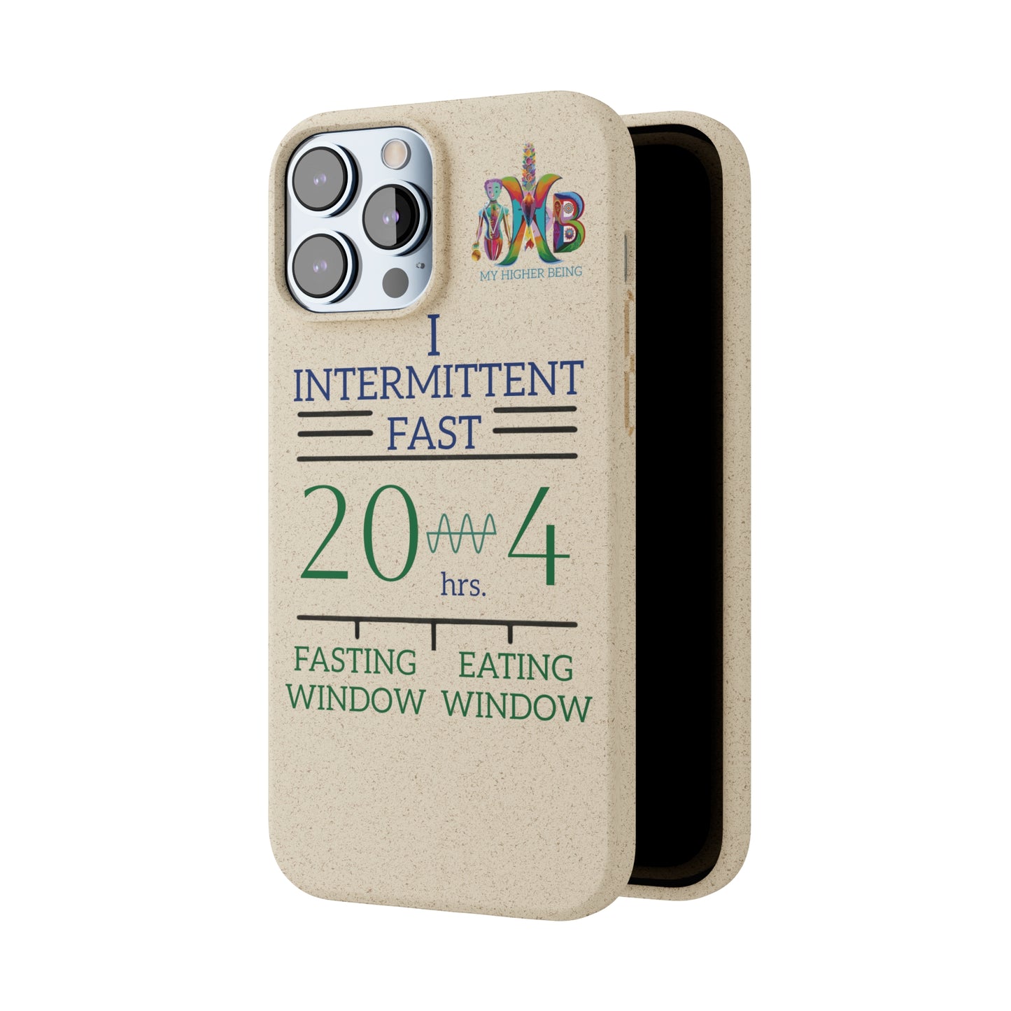 'I Intermittent Fast_20 - 4'_Plastic Free Biodegradable Phone Case (MHB Edition) - My Higher Being