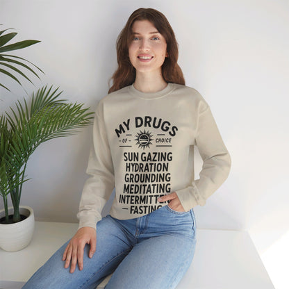 My Drugs of Choice Sweatshirt - My Higher Being