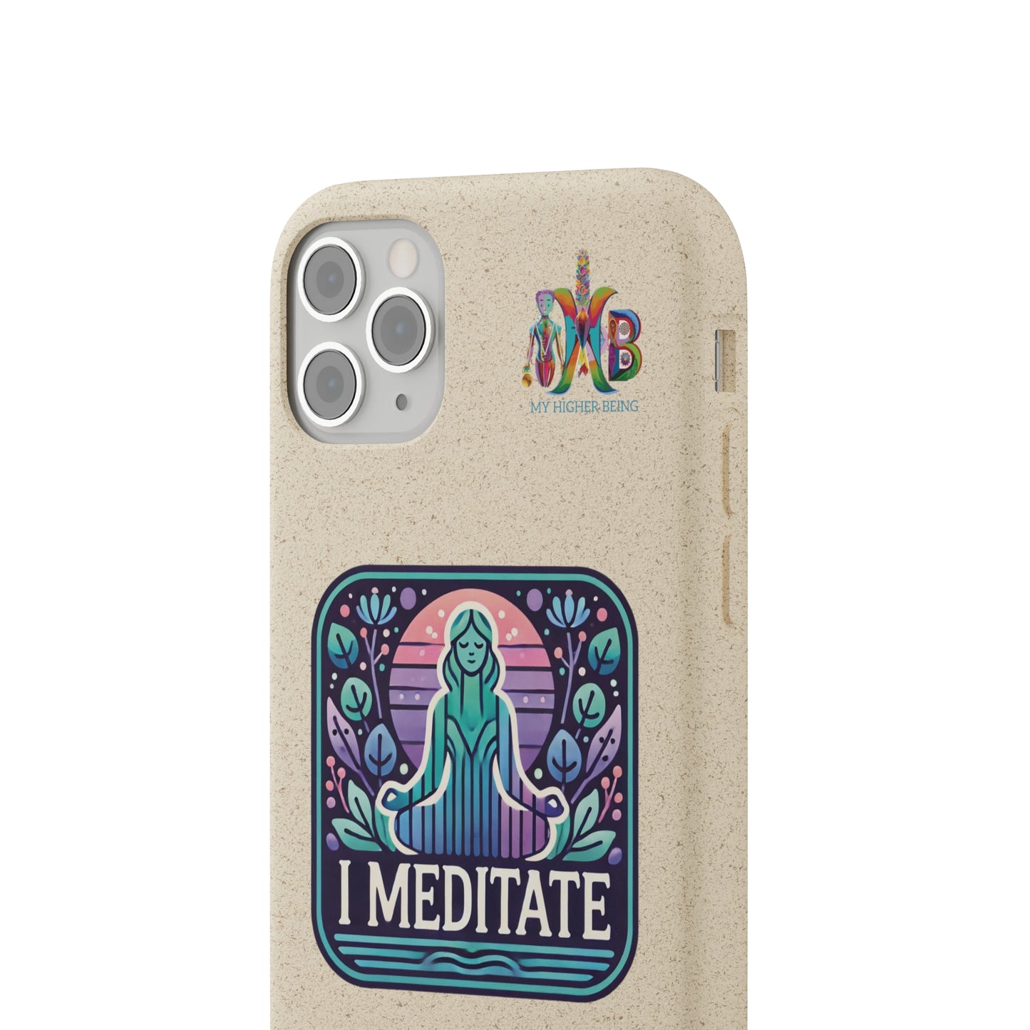 'I Meditate'_Plastic Free Biodegradable Phone Case (MHB Edition) - My Higher Being