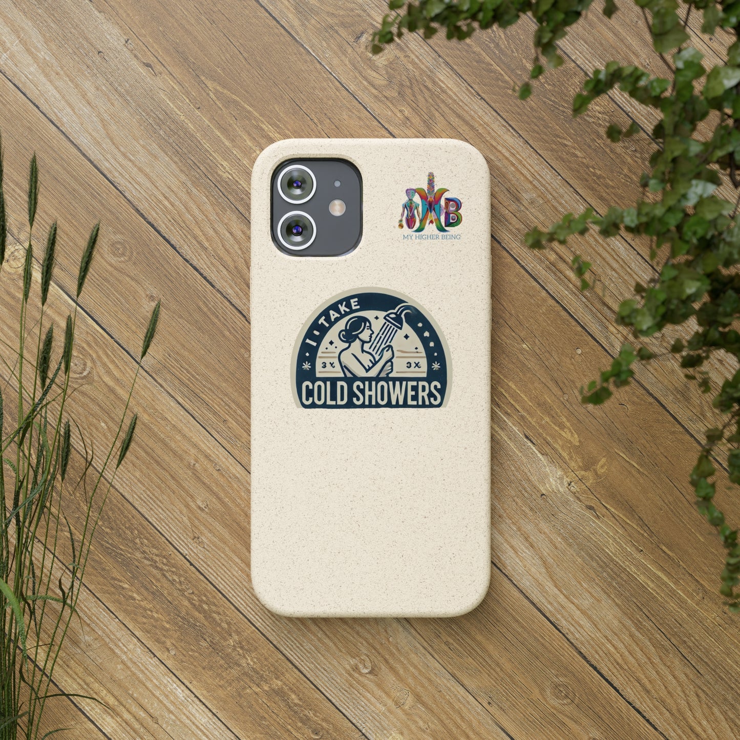 'I Take Cold Showers'_Plastic Free Biodegradable Phone Case (MHB Edition)