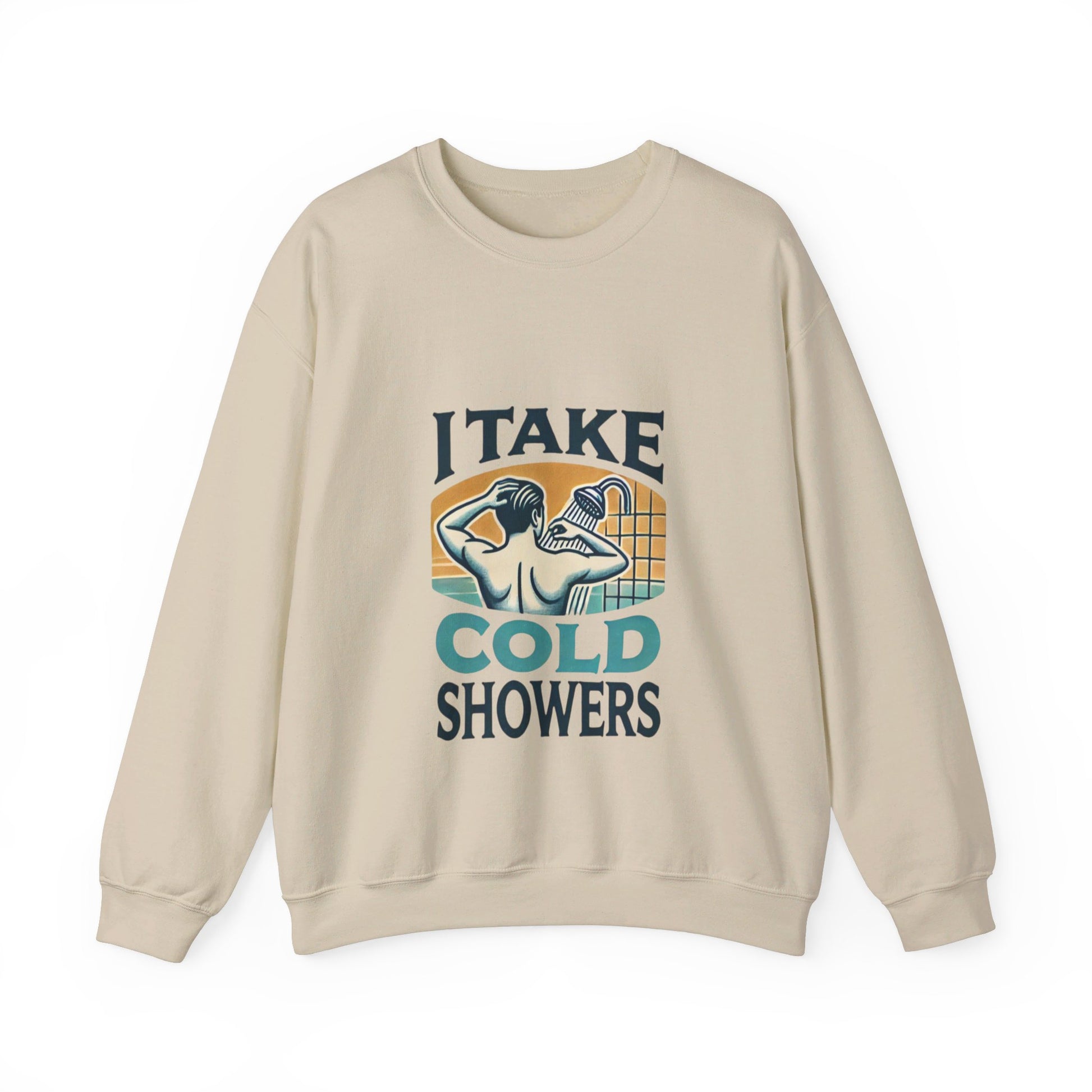 I Take Cold Showers Man's Sweatshirt - My Higher Being