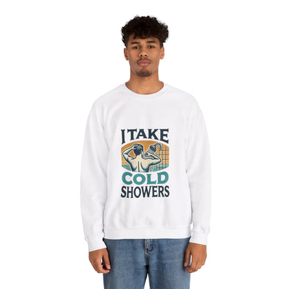 I Take Cold Showers Man's Sweatshirt - My Higher Being