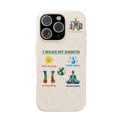 I Wear My Habits — Plastic Free Biodegradable Phone Case