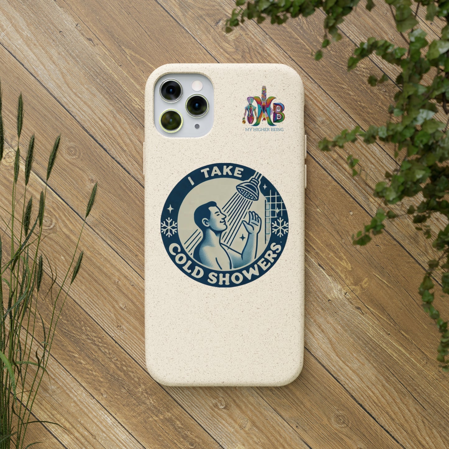 'I Take Cold Showers'_Plastic Free Biodegradable Phone Case (MHB Edition)