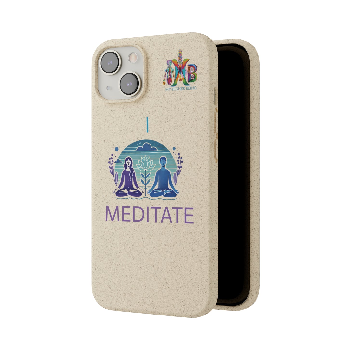 'I Meditate'_Plastic Free Biodegradable Phone Case (MHB Edition) - My Higher Being