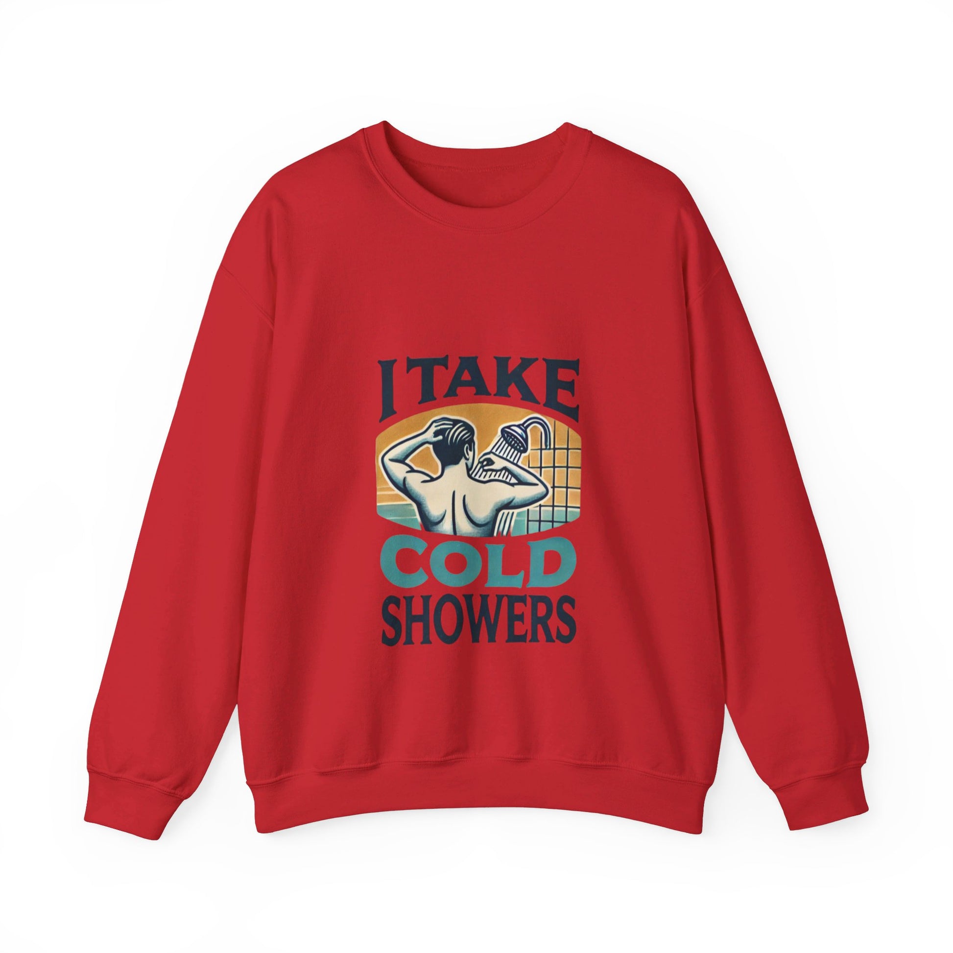 I Take Cold Showers Man's Sweatshirt - My Higher Being