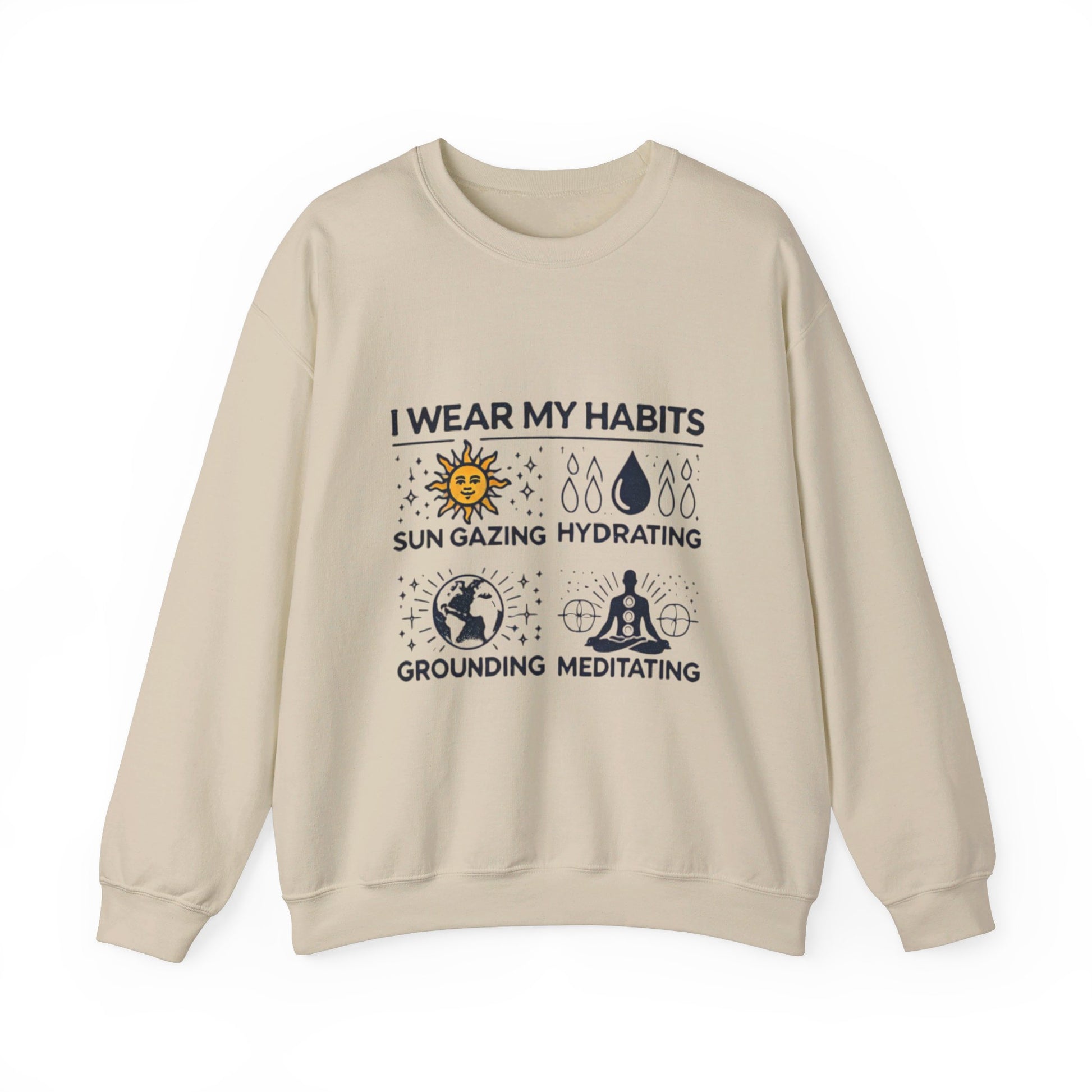 I Wear My Habits Sweatshirt - My Higher Being