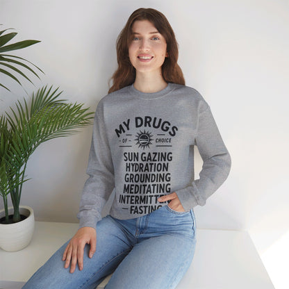 My Drugs of Choice Sweatshirt - My Higher Being