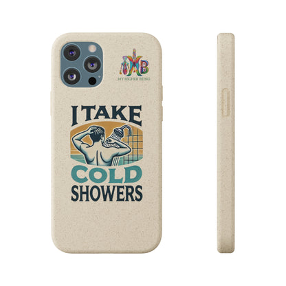 'I Take Cold Showers'_Plastic Free Biodegradable Phone Case
