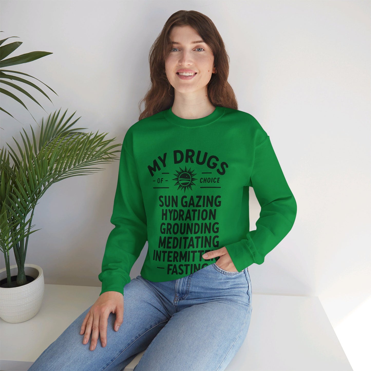 My Drugs of Choice Sweatshirt - My Higher Being