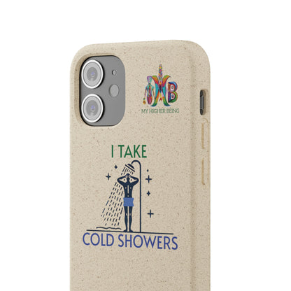 'I Take Cold Showers'_Plastic Free Biodegradable Phone Case