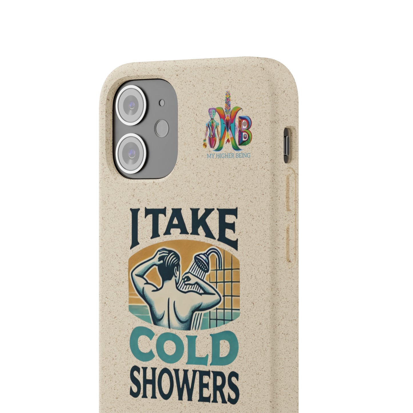 'I Take Cold Showers'_Plastic Free Biodegradable Phone Case (MHB Edition)