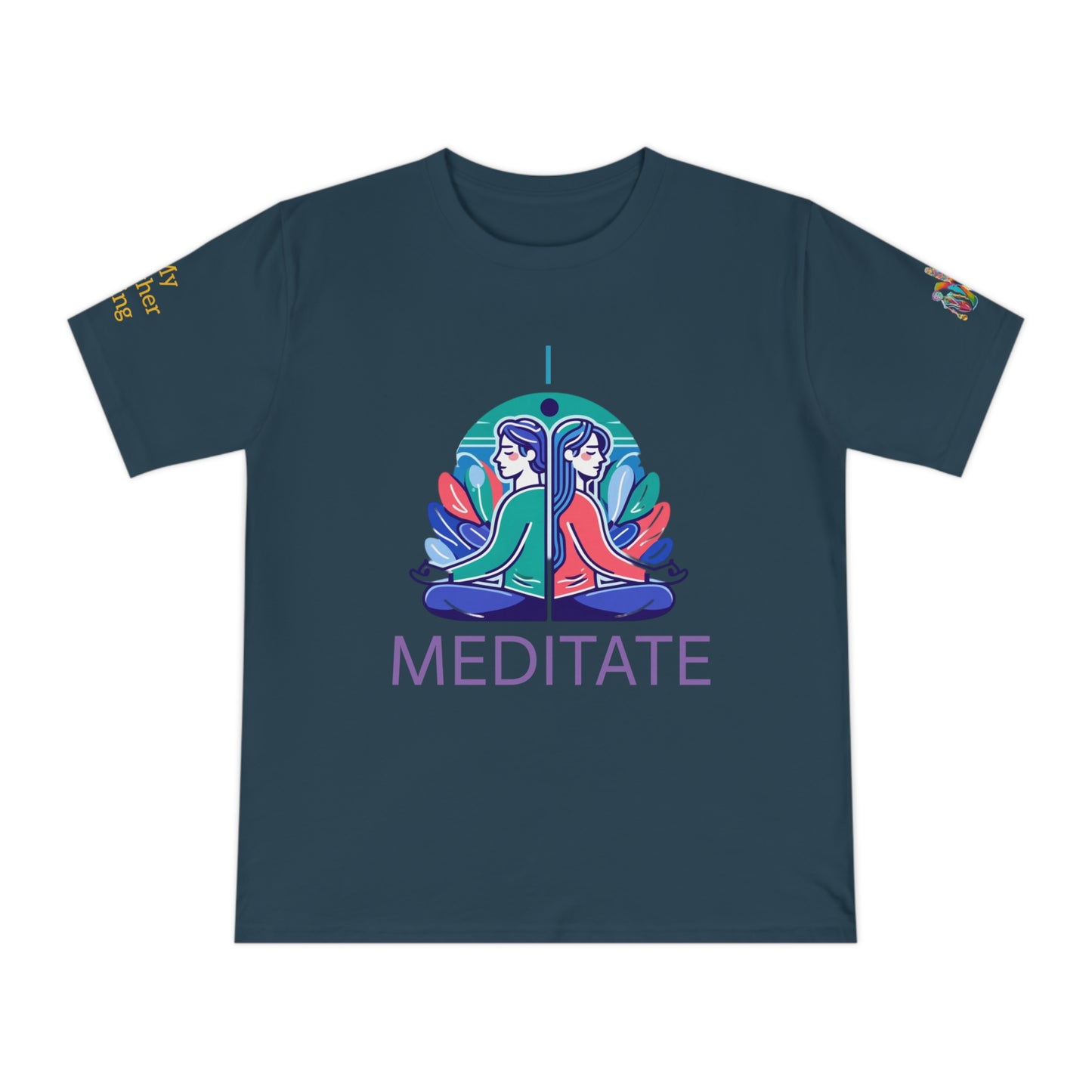 'I Meditate' (MHB EDITION)_100% Organic Cotton T-Shirt - My Higher Being