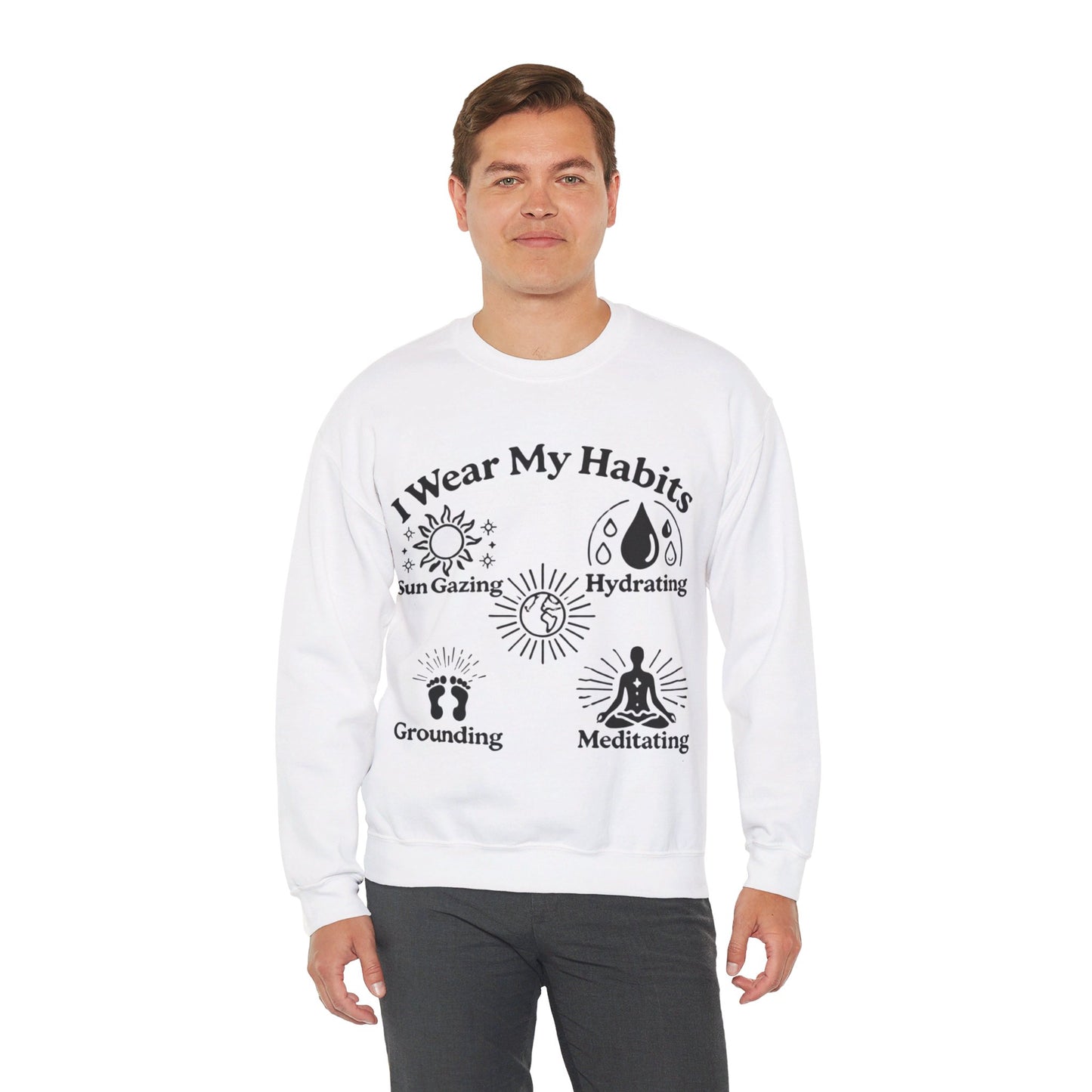 I Wear My Habits Sweatshirt - My Higher Being