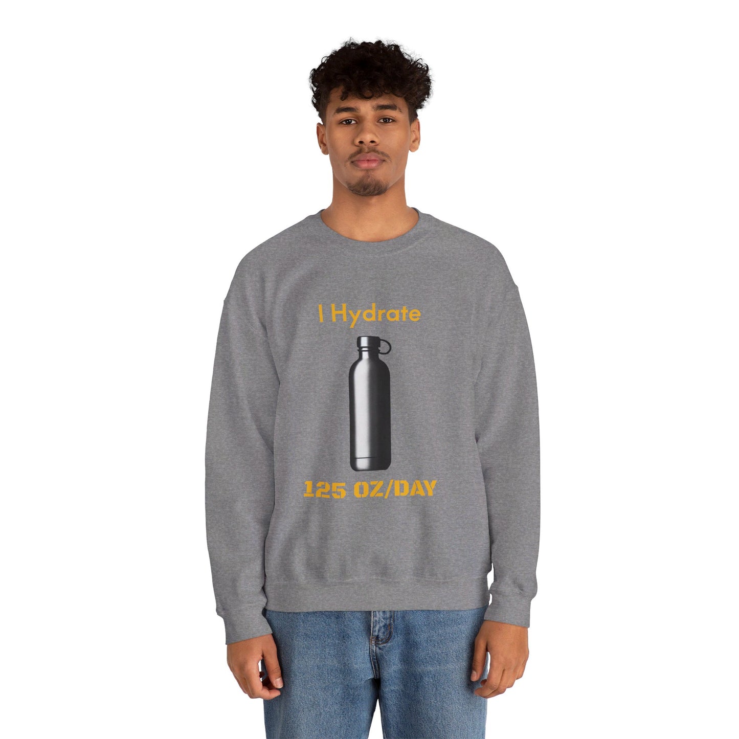 I Hydrate Man's Sweatshirt_125 oz/day - My Higher Being