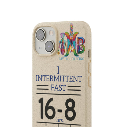 'I Intermittent Fast_16 - 8'_Plastic Free Biodegradable Phone Case (MHB Edition) - My Higher Being