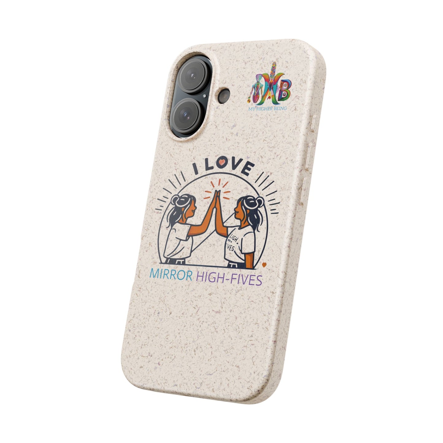 I Love Mirror High-Fives — Plastic Free Biodegradable Phone Case — MHB Edition