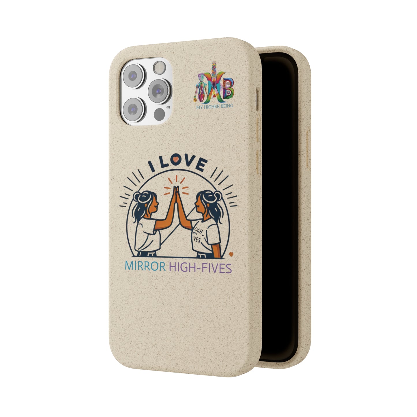 'I Love Mirror High - Fives'_Plastic Free Biodegradable Phone Case (MHB Edition) - My Higher Being