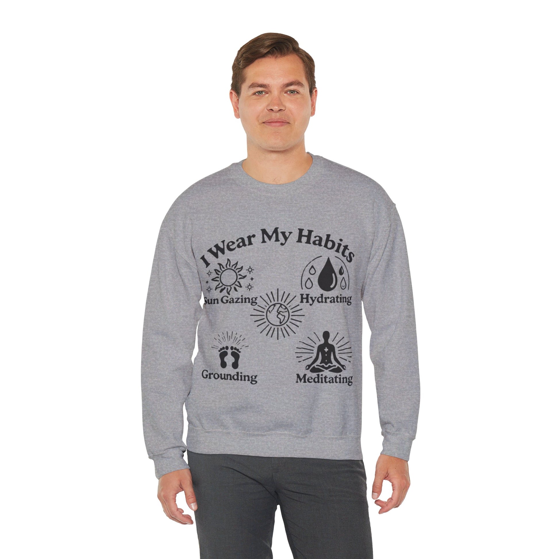 I Wear My Habits Sweatshirt - My Higher Being