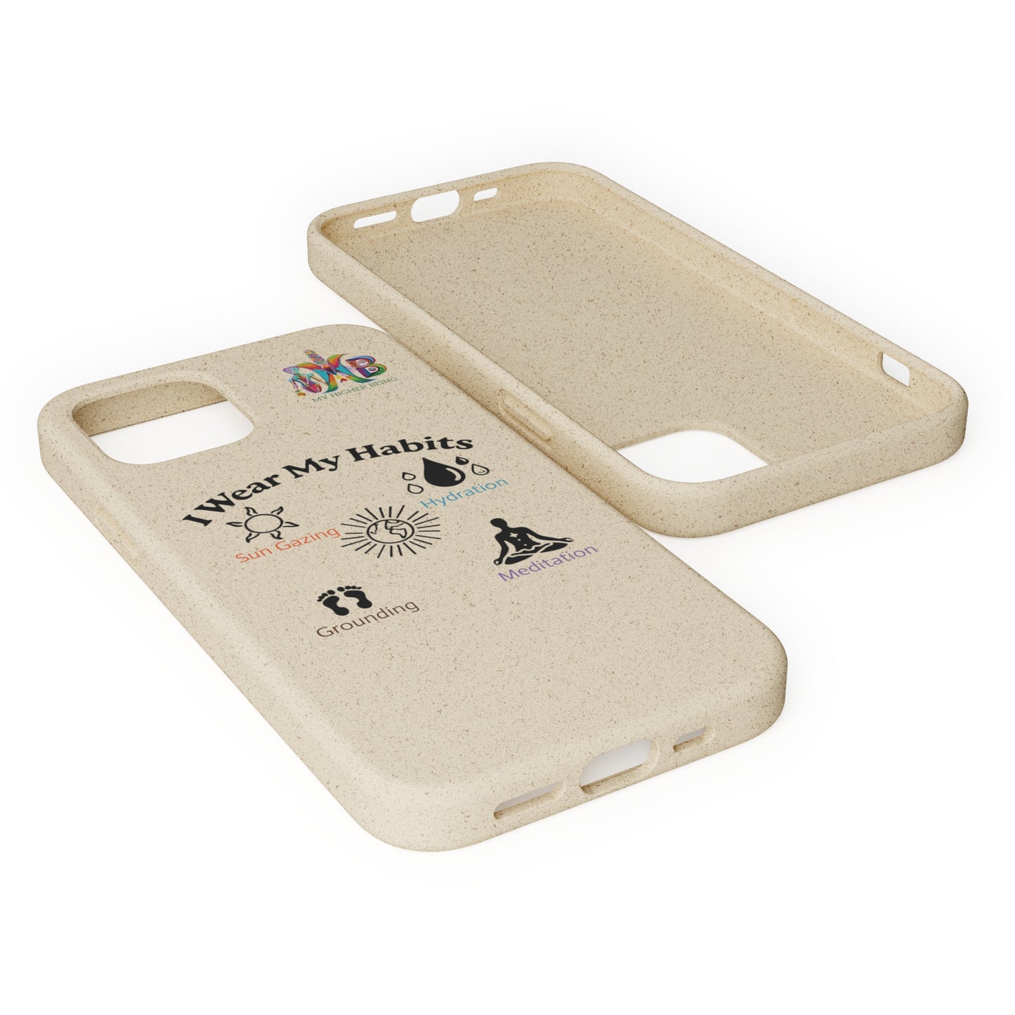 'I Wear My Habits'_Plastic Free Biodegradable Phone Case (MHB Edition) - My Higher Being