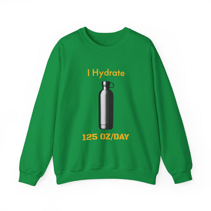 I Hydrate Man's Sweatshirt_125 oz/day - My Higher Being