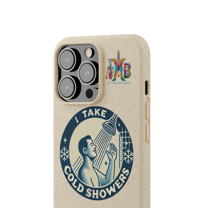 'I Take Cold Showers'_Plastic Free Biodegradable Phone Case (MHB Edition)