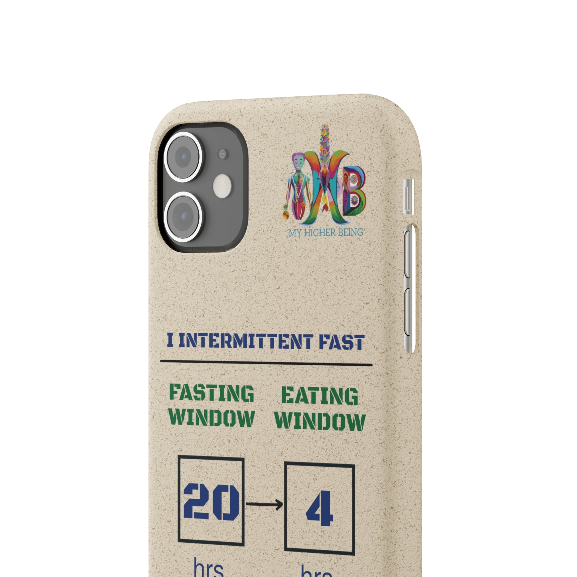 'I Intermittent Fast_20 - 4'_Plastic Free Biodegradable Phone Case (MHB Edition) - My Higher Being