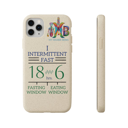 'I Intermittent Fast_18 - 6'_Plastic Free Biodegradable Phone Case (MHB Edition) - My Higher Being