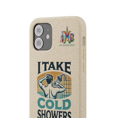 'I Take Cold Showers'_Plastic Free Biodegradable Phone Case