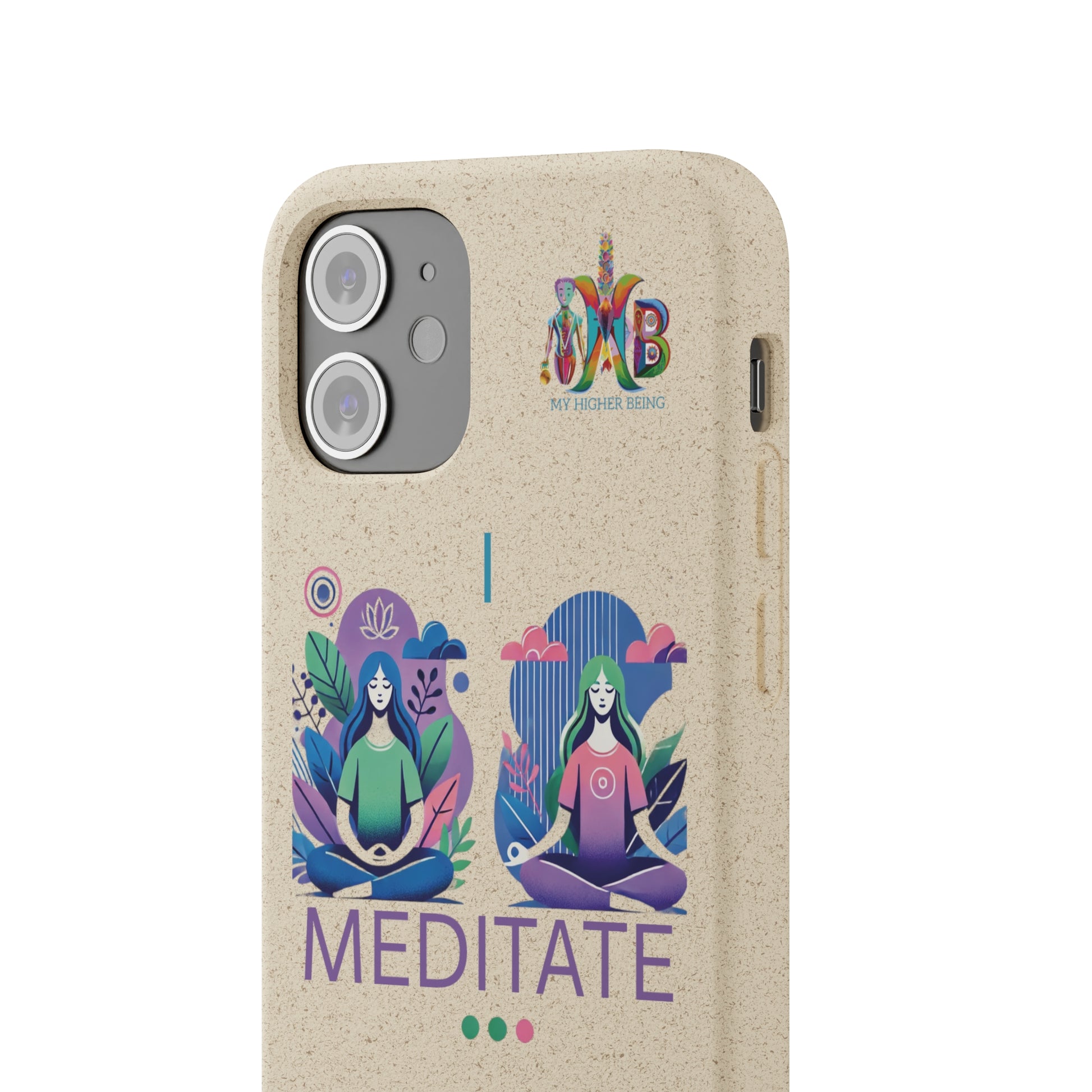 'I Meditate'_Plastic Free Biodegradable Phone Case (MHB Edition) - My Higher Being