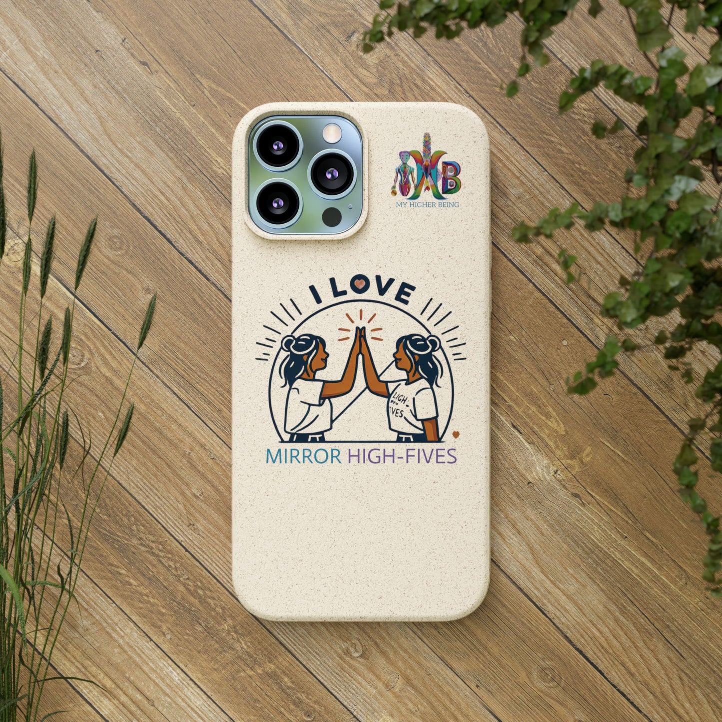 I Love Mirror High-Fives — Plastic Free Biodegradable Phone Case — MHB Edition