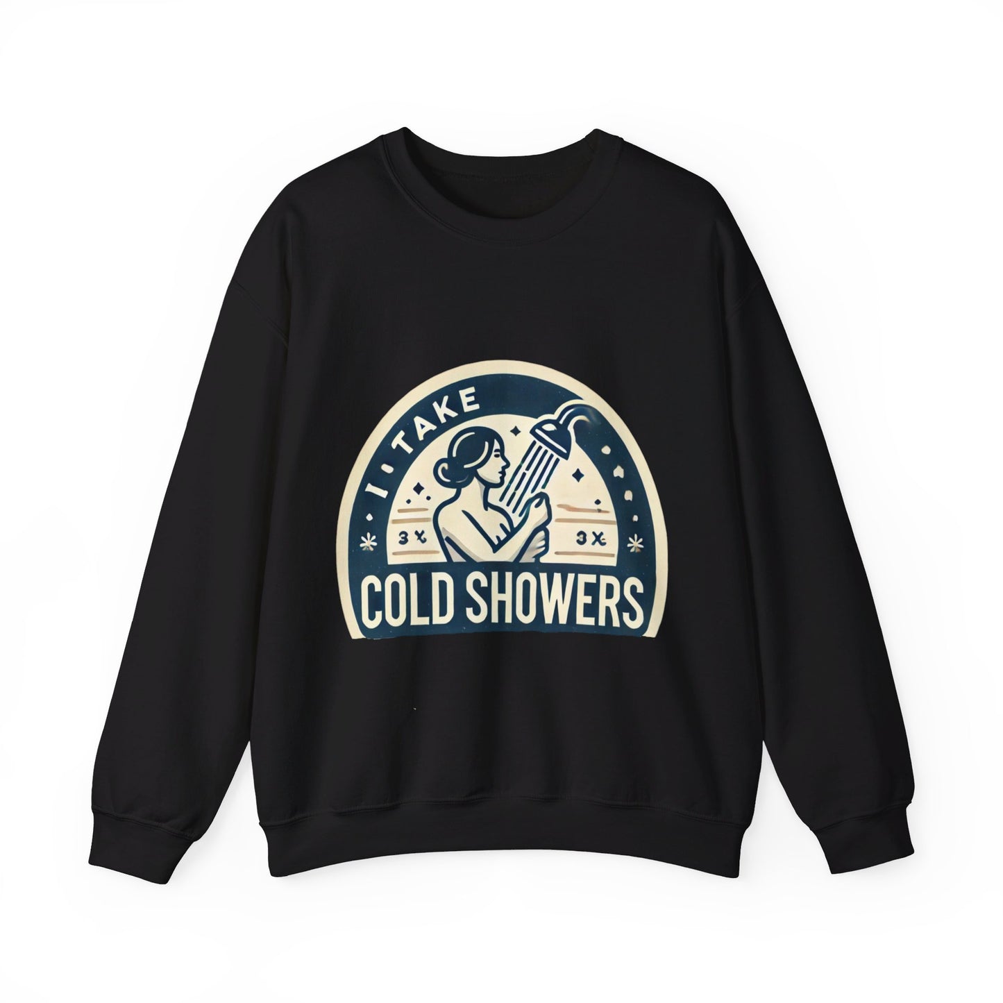 I Take Cold Showers Woman's Sweatshirt - My Higher Being