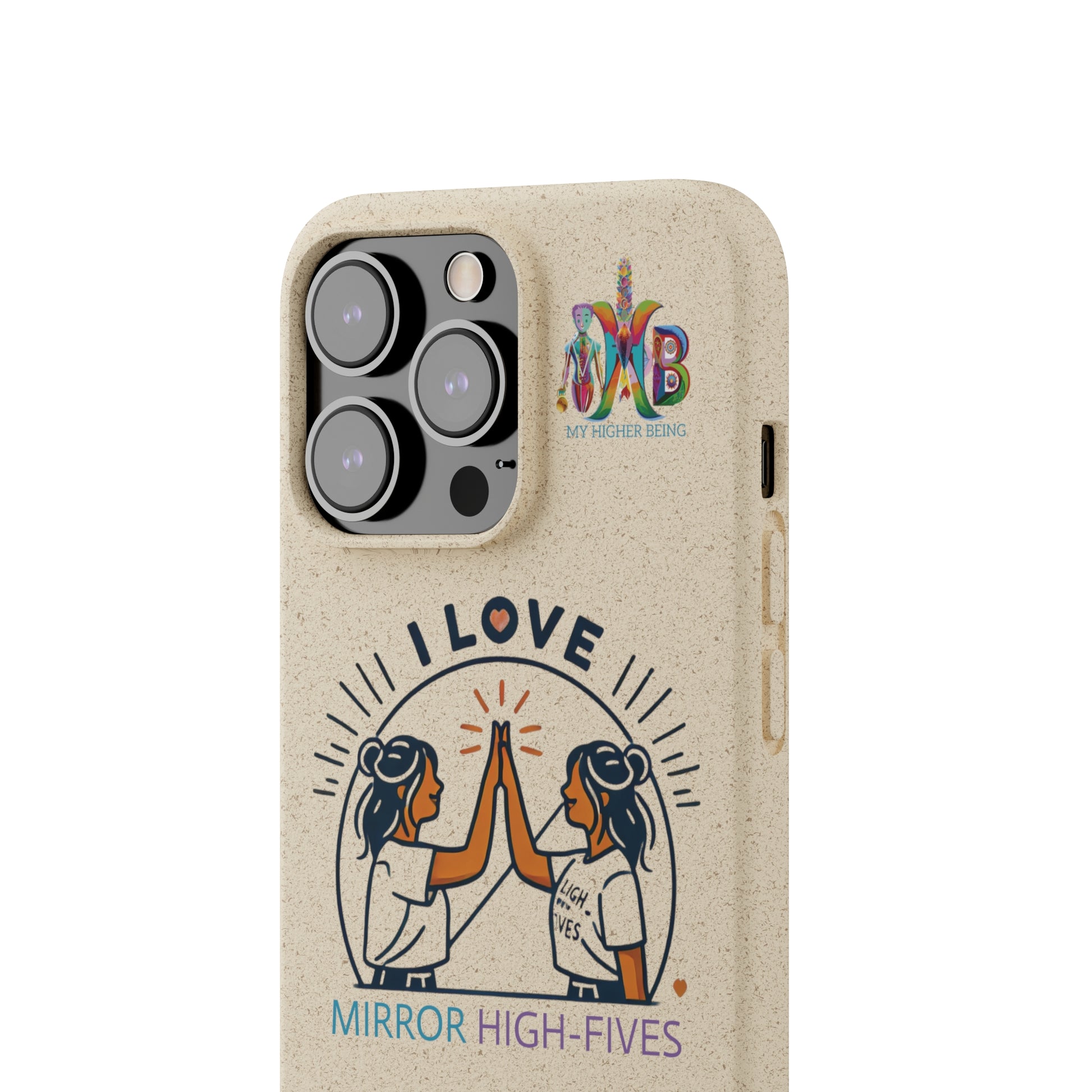 'I Love Mirror High - Fives'_Plastic Free Biodegradable Phone Case (MHB Edition) - My Higher Being