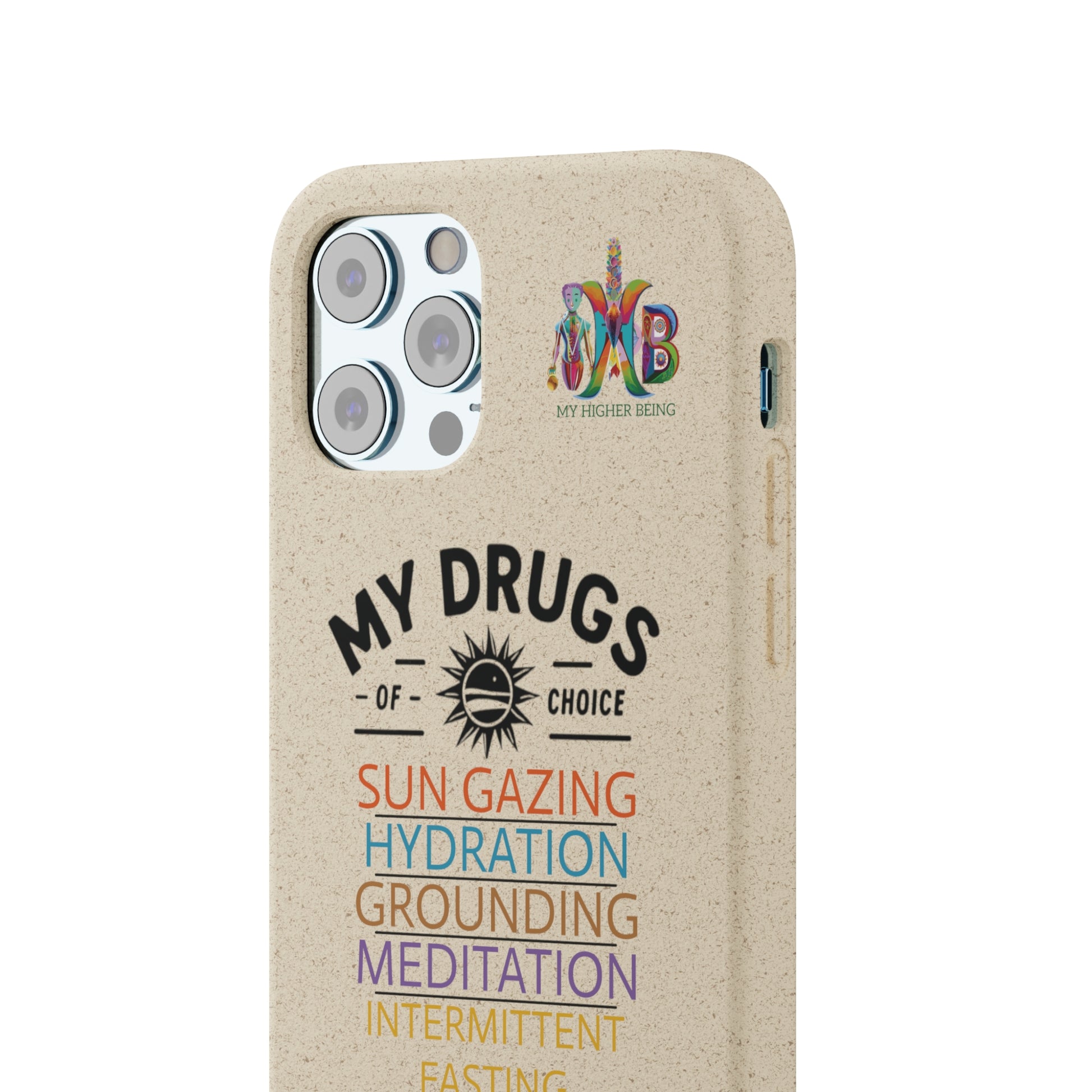 'My Drugs of Choice'_Plastic Free Biodegradable Phone Case (MHB Edition) - My Higher Being